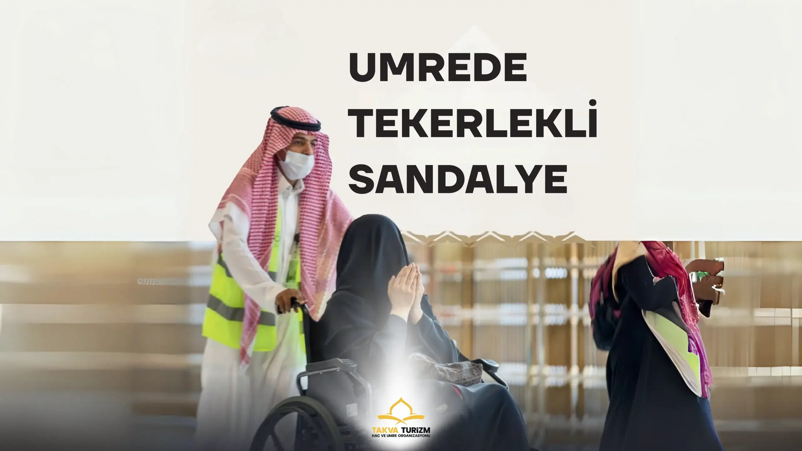 Umrede Tekerlekli Sandalye Kullanımı