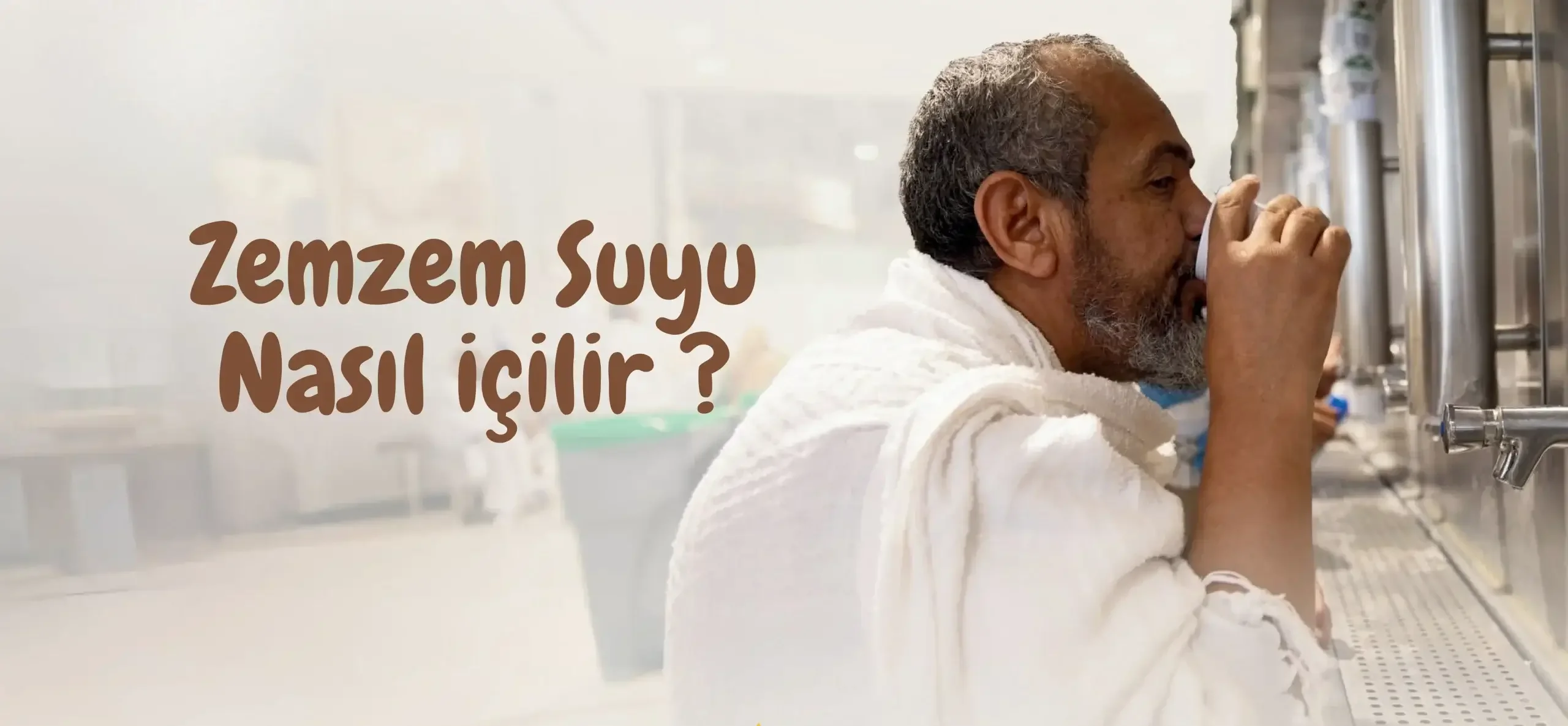Zemzem Suyu Nedir? Hikayesi, Duası, Faydaları