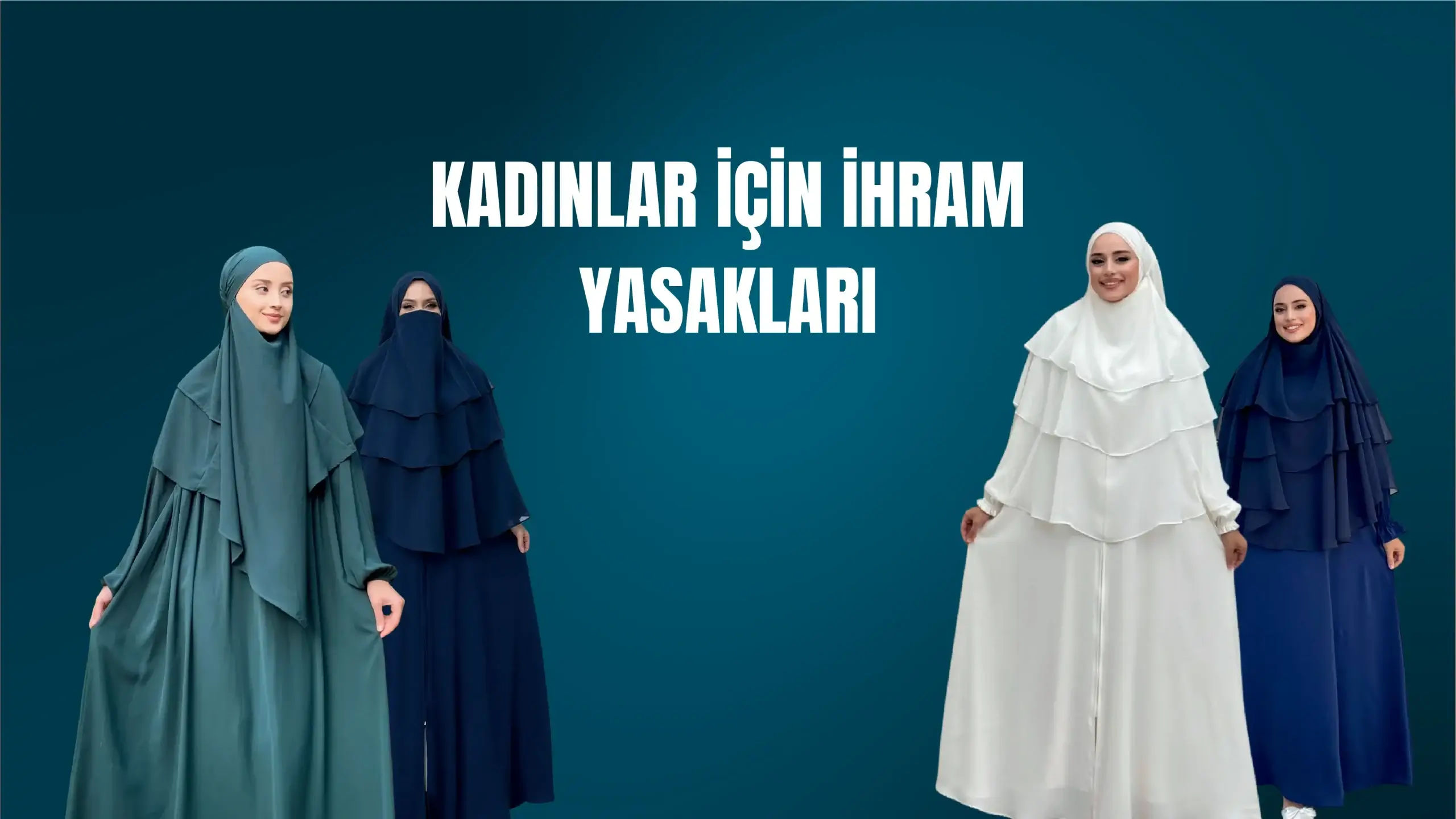 Kadınların İhram Yasakları
