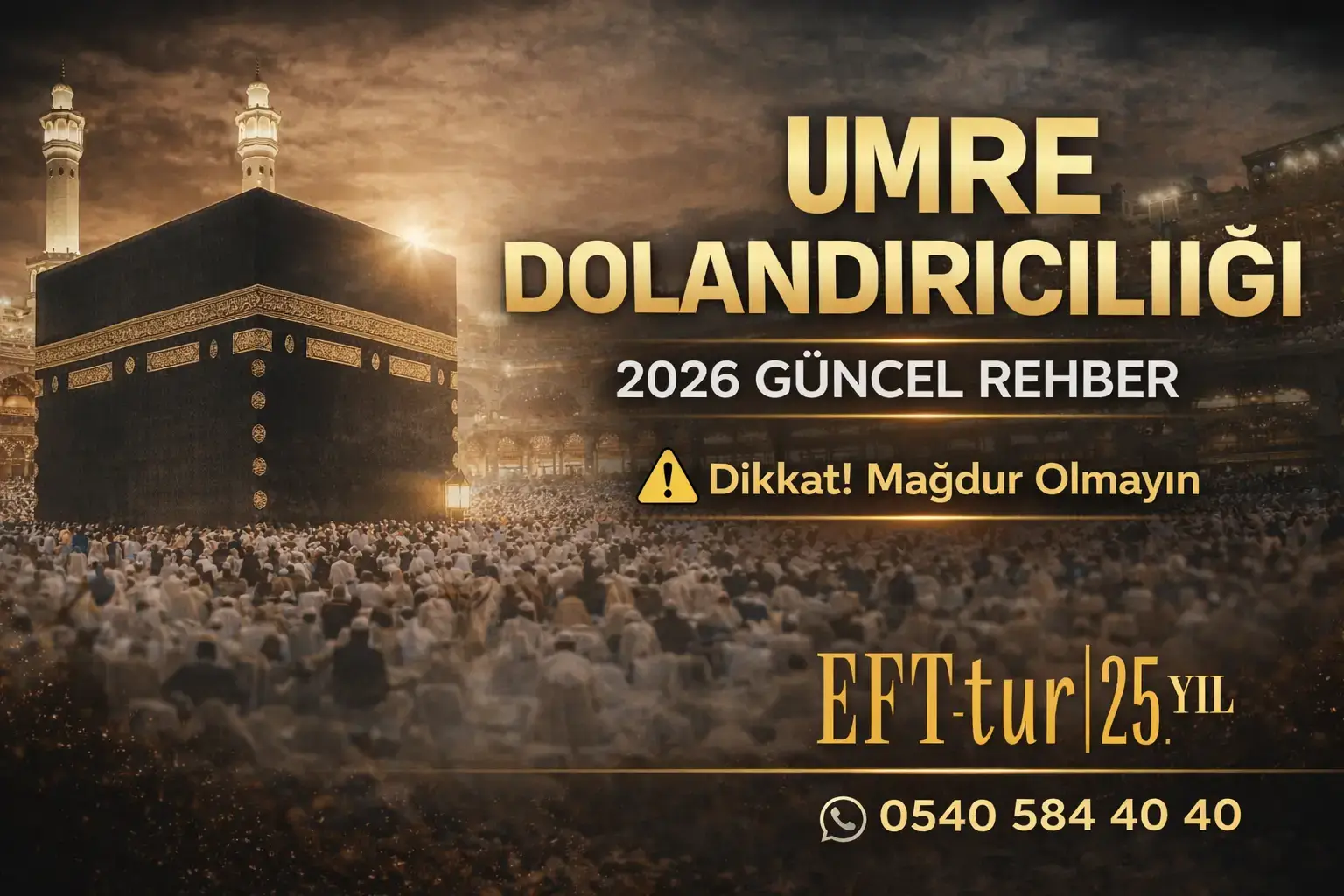 Umre Dolandırıcılığı Nedir ? 2026 Güncel Rehber