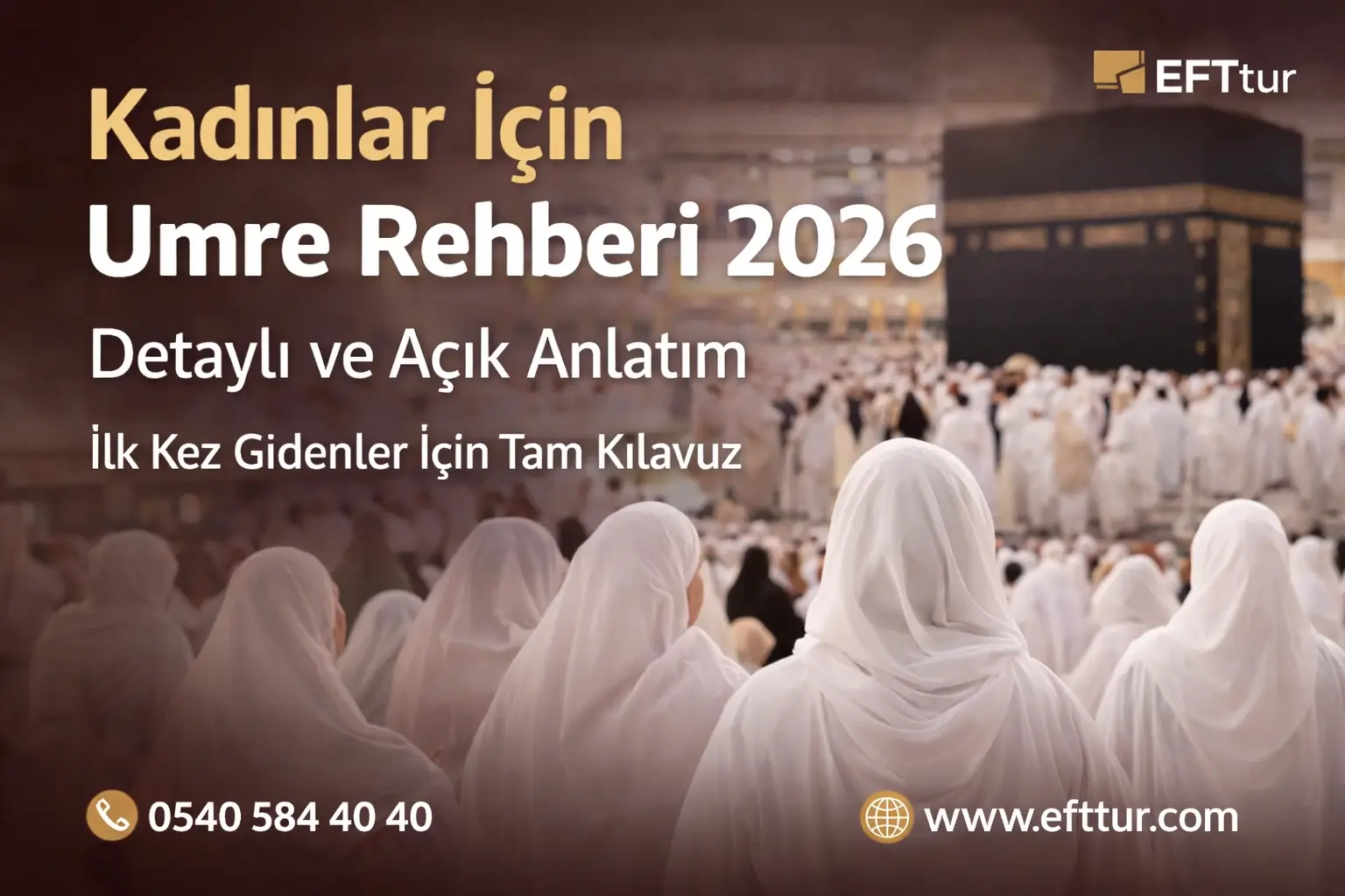 Kadınlar İçin Umre Rehberi (Detaylı ve Açık Anlatım) – 2026 Güncel Kılavuz