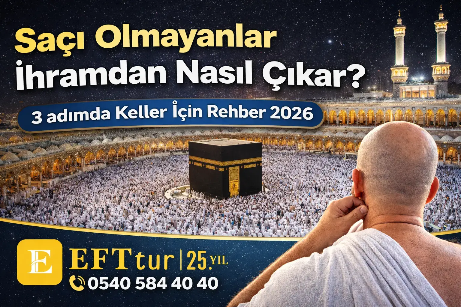 Saçı Olmayanlar İhramdan Nasıl Çıkar? (2026 Güncel Rehber)