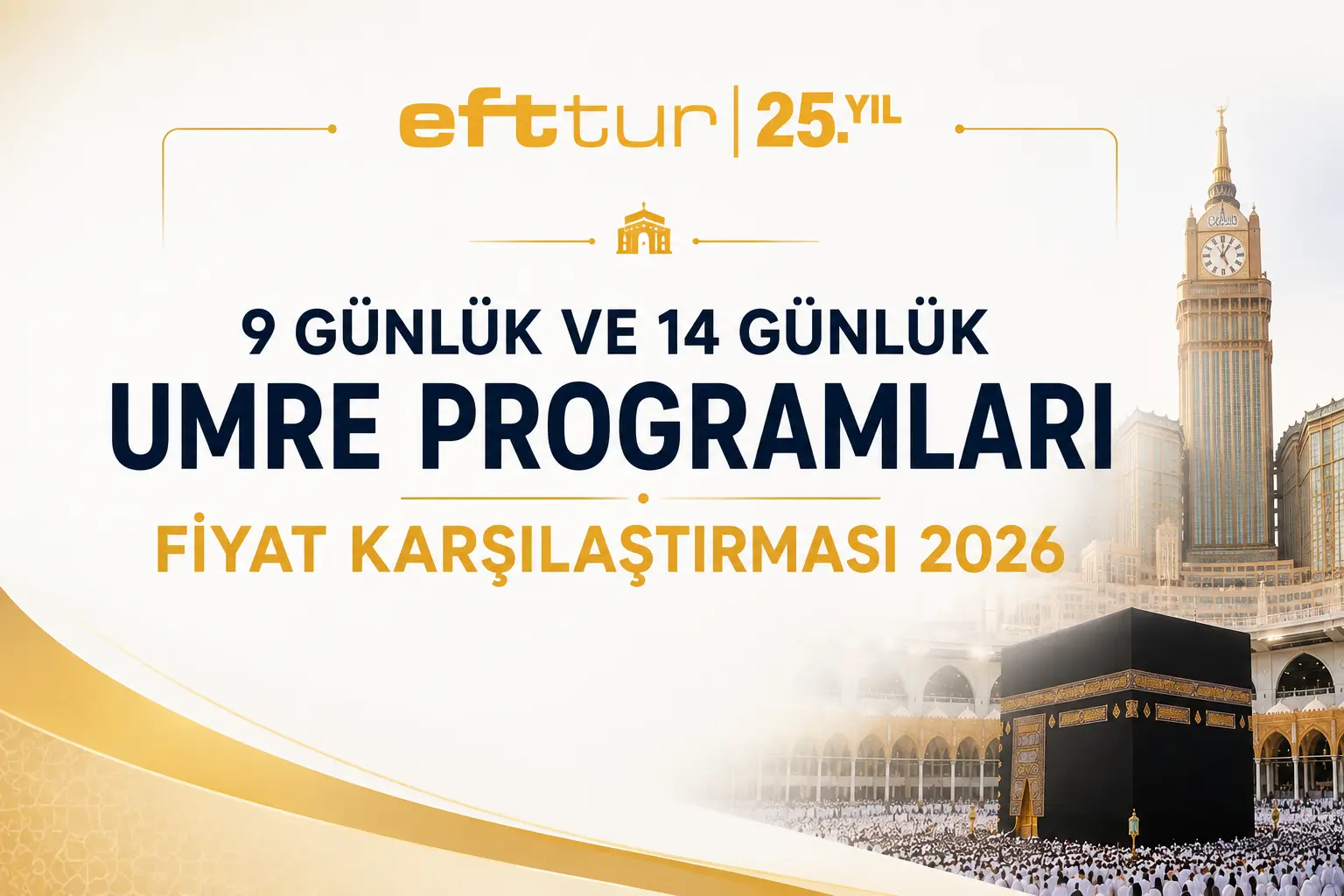Kasım Umre Fiyatları 2026: 9 Günlük ve 14 Günlük Programın Karşılaştırması